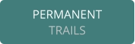 PERMANENT TRAILS