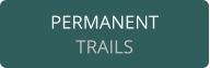 PERMANENT TRAILS
