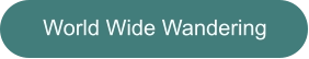 World Wide Wandering
